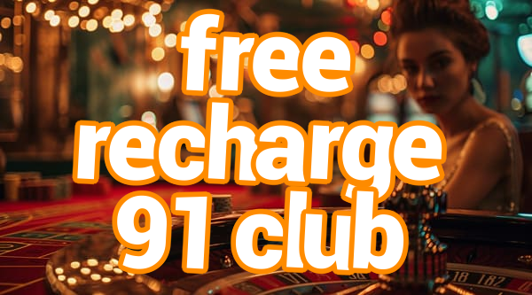 free recharge 91 club Screenshots